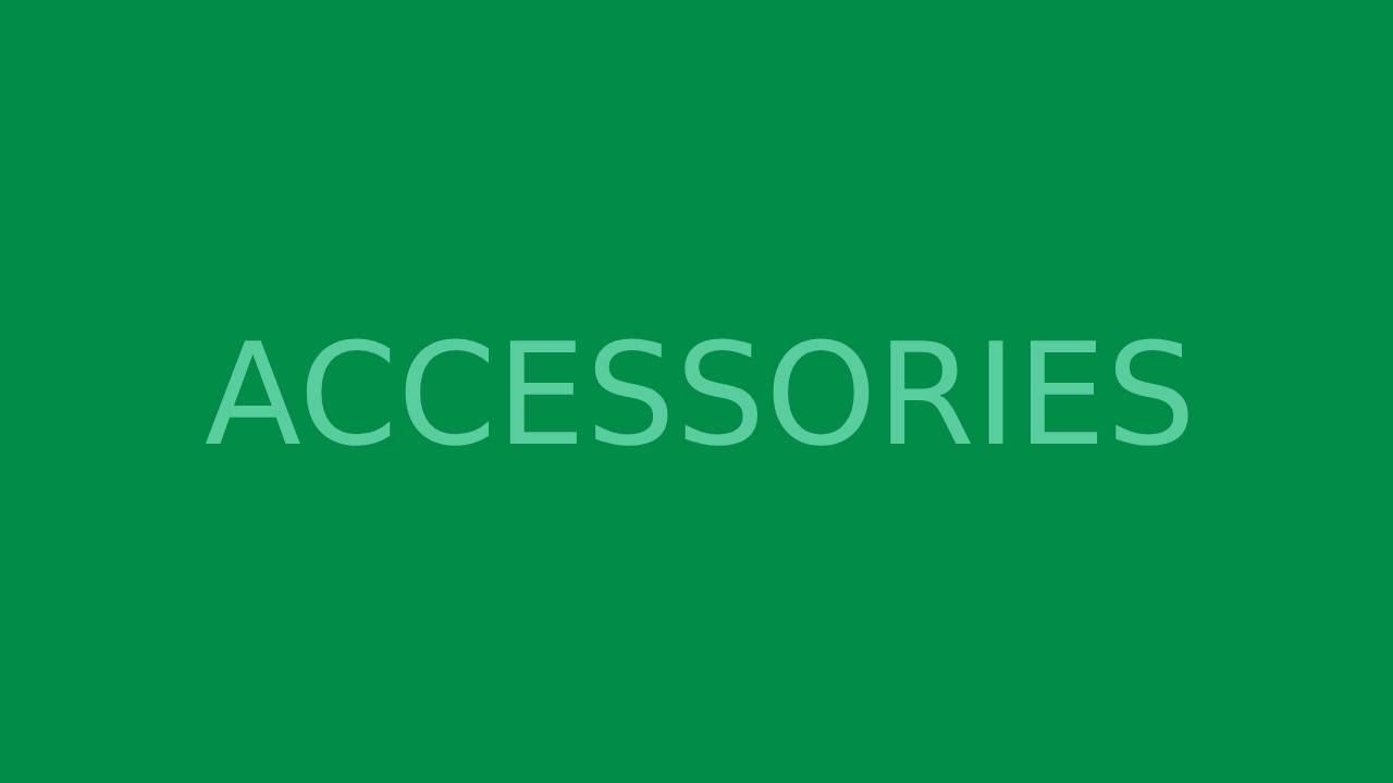 ACCESSORIES